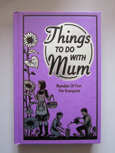 Stock image for Things to do with Mum by Alison Maloney (2008) Hardcover for sale by SecondSale