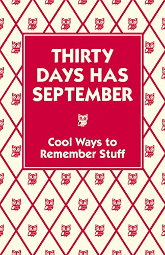 Beispielbild fr Thirty Days Has September: Cool Ways to Remember Stuff zum Verkauf von WorldofBooks