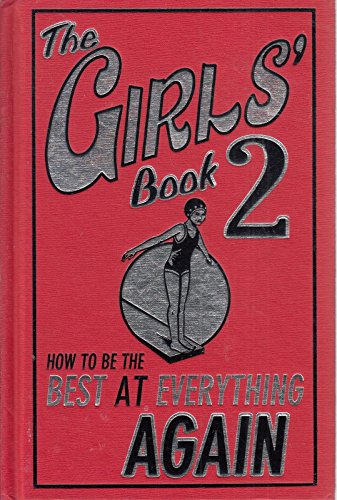 Beispielbild fr The Girls' Book 2: How to Be the Best at Everything Again zum Verkauf von WorldofBooks