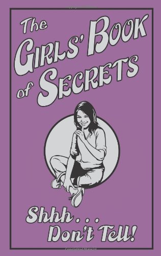 Imagen de archivo de The Girls' Book of Secrets: Shhh. Don't Tell! a la venta por WorldofBooks