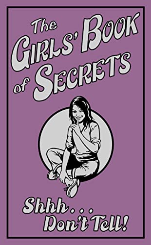 Stock image for The Girls' Book of Secrets: Shhh. Don't Tell! for sale by WorldofBooks