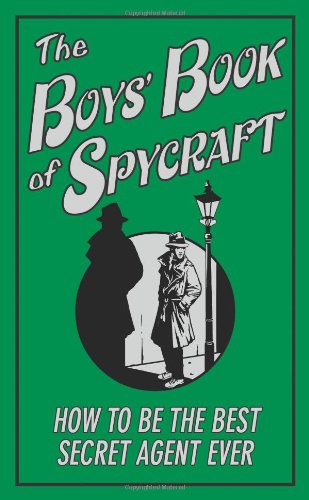 Stock image for The Boys' Book of Spycraft: How to be the Best Secret Agent Ever for sale by WorldofBooks