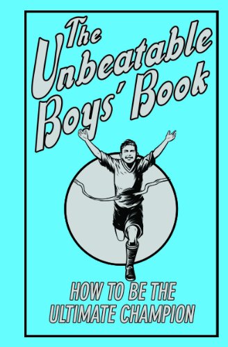 Imagen de archivo de The Unbeatable Boys' Book : How to Be the Ultimate Champion a la venta por Better World Books: West