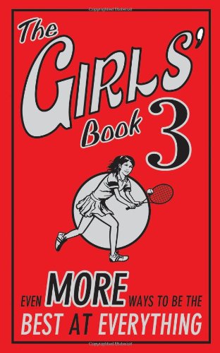 Beispielbild fr The Girls' Book 3: Even More Ways to Be the Best at Everything. Edited by Philippa Wingate] zum Verkauf von ThriftBooks-Atlanta