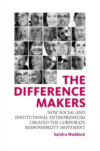 Imagen de archivo de The Difference Makers: How Social and Institutional Entrepreneurs Created the Corporate Responsibility Movement a la venta por Wonder Book