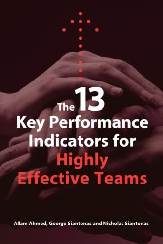 Stock image for The 13 Key Performance Indicators for Highly Effective Teams for sale by WorldofBooks
