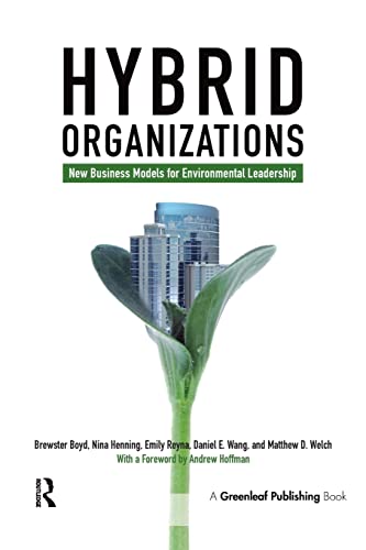 Beispielbild fr Hybrid Organizations: New Business Models for Environmental Leadership zum Verkauf von BooksRun