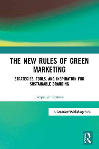 Stock image for The New Rules of Green Marketing : Strategies, Tools, and Inspiration for Sustainable Branding for sale by Better World Books