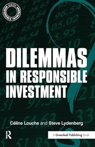 Imagen de archivo de Dilemmas in Responsible Investment (The Responsible Investment Series) a la venta por Books From California