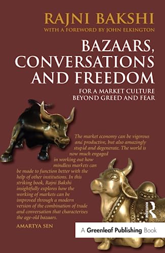 Beispielbild fr Bazaars, Conversations and Freedom : For a Market Culture Beyond Greed and Fear zum Verkauf von Better World Books