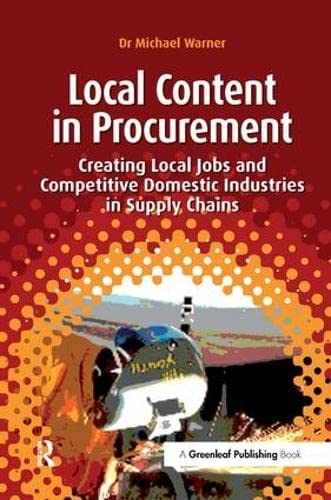 Beispielbild fr Local Content in Procurement: Creating Local Jobs and Competitive Domestic Industries in Supply Chains zum Verkauf von HPB-Red