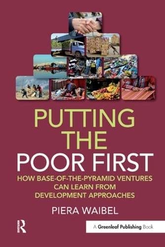 Stock image for Putting the Poor First: How Base-of-the-Pyramid Ventures Can Learn from Development Approaches for sale by Bahamut Media