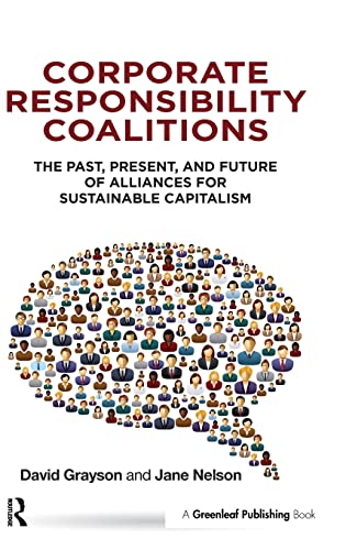 Stock image for Corporate Responsibility Coalitions: The Past, Present, and Future of Alliances for Sustainable Capitalism for sale by Kimmies Collection