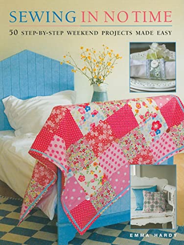 Beispielbild fr Sewing in No Time: 50 Step-By-Step Weekend Projects Made Easy zum Verkauf von Decluttr