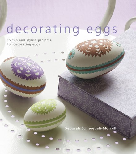 Beispielbild fr Decorating Eggs: 15 Fun and Sytylish Projects for Decorating Eggs zum Verkauf von Wonder Book