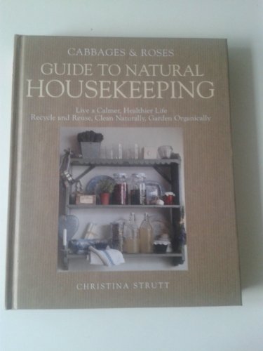 9781906094478: Cabbages & Roses Guide to Natrual Housekeeping