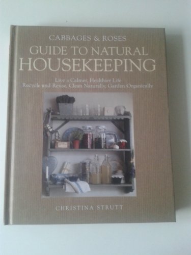 9781906094478: Cabbages and Roses Guide to Natural Housekeeping