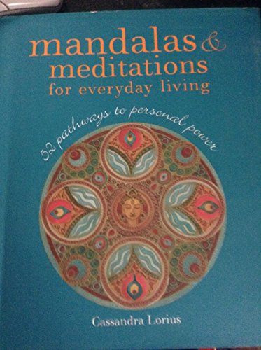 Stock image for Mandalas & Meditations for Everyday Living: 52 Pathways to Personal Power for sale by Wonder Book