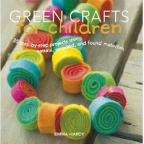 Beispielbild fr Green Crafts for Children: 35 Step-by-Step Projects Using Natural, Recycled, And Found Materials zum Verkauf von SecondSale