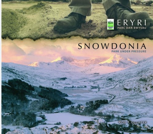 Stock image for Snowdonia - Park Under Pressure: The Story of Snowdonia National Park and the Snowdonia Society for sale by WorldofBooks