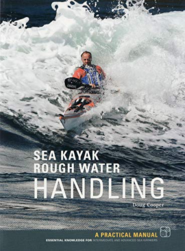 Beispielbild fr Rough Water Handling: A Practical Manual, Essential Knowledge for Intermediate and Advanced Paddlers zum Verkauf von ThriftBooks-Atlanta