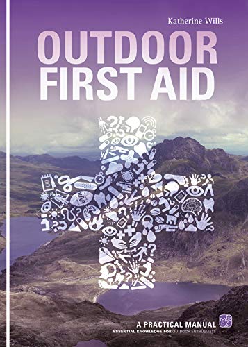 Beispielbild fr Outdoor First Aid: A Practical Manual: Essential Knowledge for Outdoor Enthusiasts zum Verkauf von WorldofBooks