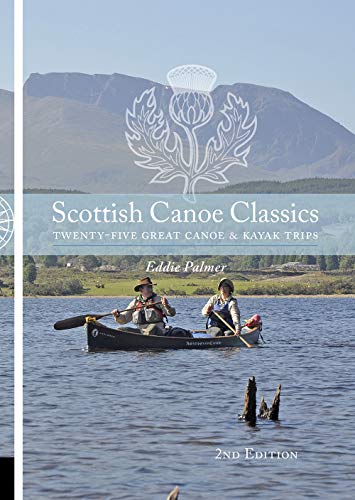 9781906095499: Scottish Canoe Classics: Twenty Five Great Canoe & Kayak Trips