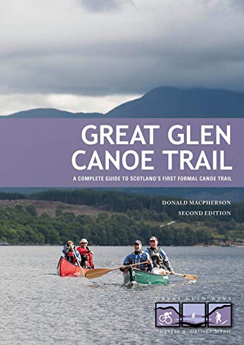 Beispielbild fr Great Glen Canoe Trail: A complete guide to Scotland's first formal canoe trail zum Verkauf von WorldofBooks