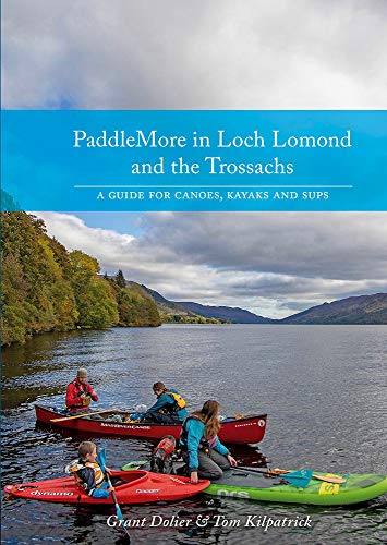 Beispielbild fr PaddleMore in Loch Lomond and The Trossachs: A Guide for Canoes, Kayaks and SUPs zum Verkauf von WorldofBooks