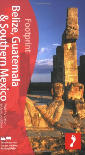 9781906098278: Belize, Guatemala and Southern Mexico (Footprint Handbook) [Idioma Ingls]