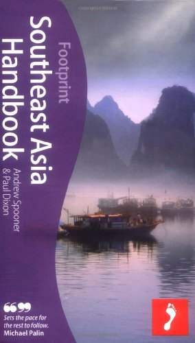 Footprint Southeast Asia (Footprint Handbooks) (9781906098728) by Spooner, Andrew; Dixon, Paul; Boobbyer, Claire