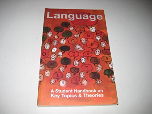 Stock image for Language: A Student Handbook on Key Topics and Theories for sale by WorldofBooks