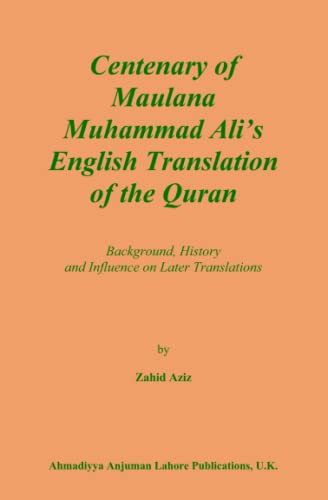 Stock image for Centenary of Maulana Muhammad Ali?s English Translation of the Quran for sale by GF Books, Inc.