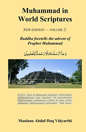 Stock image for Muhammad in World Scriptures, New Edition, Volume 2: Buddha foretells the advent of Prophet Muhammad for sale by Books Unplugged