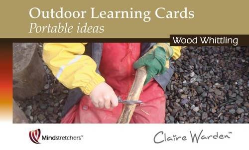 Stock image for Outdoor Learning Cards - Wood Whittling: Portable Ideas: 6 (Outdoor Learning Cards- Portable Ideas) for sale by WorldofBooks