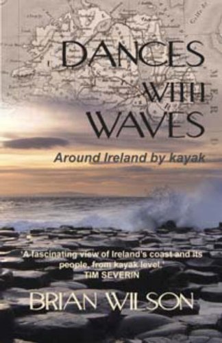Stock image for Dances with Waves: Around Ireland by Kayak for sale by WorldofBooks