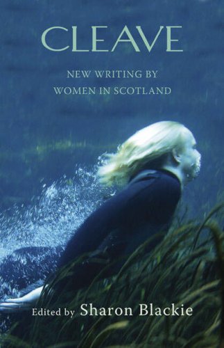 Stock image for Cleave: New Writing by Women in Scotland for sale by WorldofBooks