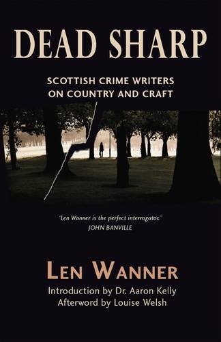 Beispielbild fr Dead Sharp: Scottish Crime Writers on Country and Craft zum Verkauf von WorldofBooks