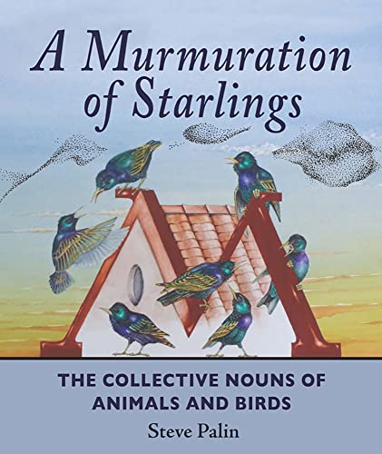 Beispielbild fr A Murmuration of Starlings: The Collective Nouns of Animals and Birds zum Verkauf von WorldofBooks