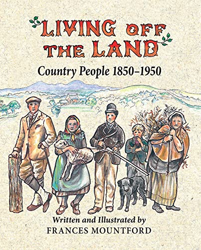 Stock image for Living Off the Land: Country People, 1850-1950 for sale by WorldofBooks