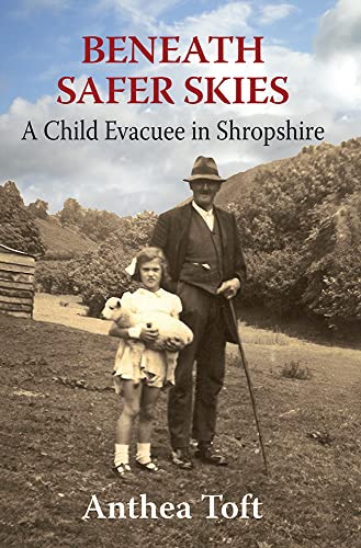 Stock image for Beneath Safer Skies: A Child Evacuee in Shropshire for sale by WorldofBooks