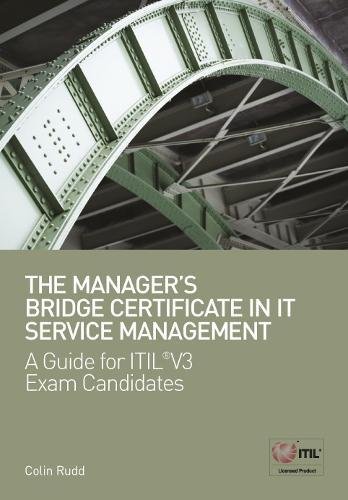 Beispielbild fr The Manager's Bridge Certificate in IT Service Management: A Guide for ITIL® V3 Exam Candidates zum Verkauf von WorldofBooks