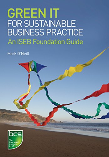 Beispielbild fr Green It for Sustainable Business Practice: An Iseb Foundation Guide zum Verkauf von WorldofBooks