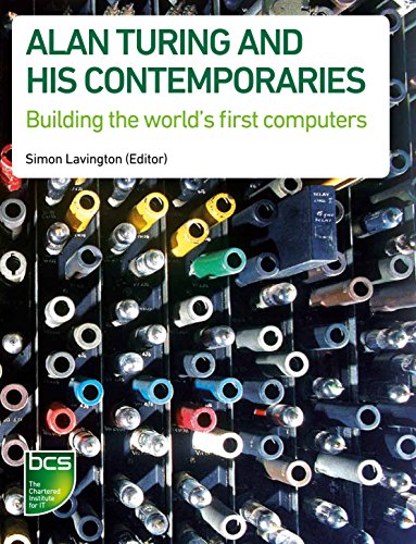 Stock image for Alan Turing and his Contemporaries: Building the world's first computers for sale by WorldofBooks
