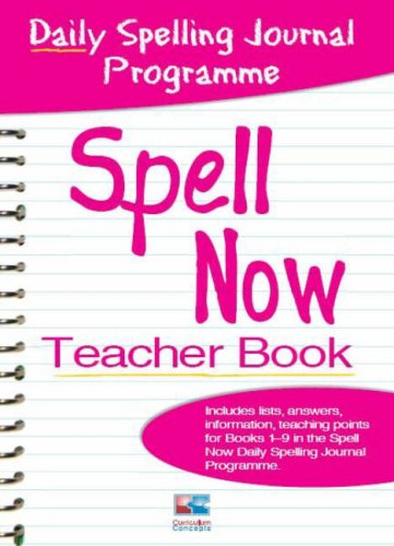 Beispielbild fr Spell Now Teacher Book : Lists, Answers, Information Teaching Points for Book 1-9 in the Spell Now Daily Spelling Journal Programme zum Verkauf von Blackwell's