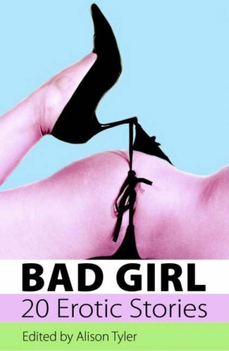 Bad Girl: A Collection of Erotic Stories (9781906125806) by Alison Tyler