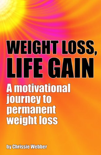 Beispielbild fr Weight Loss, Life Gain: A Motivational Journey to Permanent Weight Loss zum Verkauf von WorldofBooks