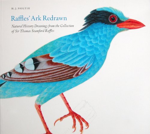 9781906129224: Raffles' Ark Redrawn: Natural History Drawings from the Collection of Sir Thomas Stamford Raffles