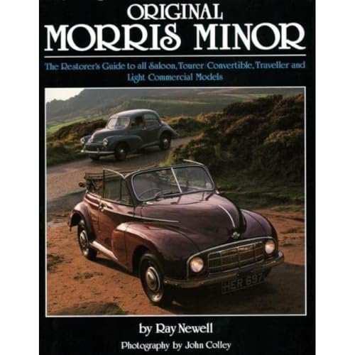 Beispielbild fr Original Morris Minor: The Restorer's Guide to All Saloon, Tourer, Convertible, Traveller and Light Commercial Models zum Verkauf von Monster Bookshop