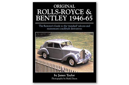 Stock image for Original Rolls-Royce & Bentley 1946-65: The Restorer's Guide to the 'standard' saloons and mainstream coachbuilt derivatives (Original Series) for sale by PlumCircle